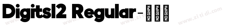 Digitsl2 Regular字体转换 Digitsl2 Regular字体转换